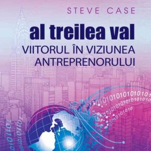 Al treilea val. Viitorul în viziunea antreprenorului