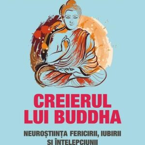 Creierul lui Buddha - Paperback brosat - Dr. Rick Hanson, Richard Mendius - Paralela 45