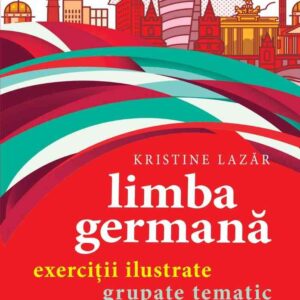 Limba germană. Exerciţii ilustrate grupate tematic