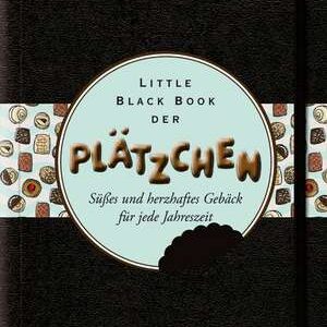 Little Black Book der Plaetzchen – Sueβes und Herzhaftes Gebaeck fuer Jede Jahreszeit