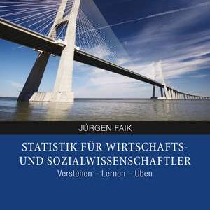 Statistik fuer Wirtschafts– und Sozialwissenschaftler