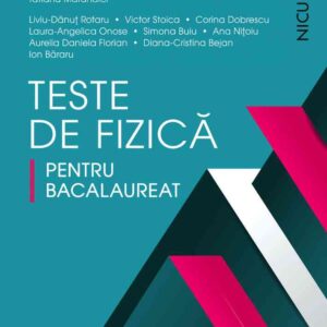 Teste de fizică pentru bacalaureat