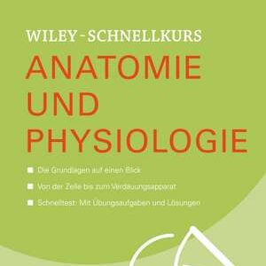 Wiley–Schnellkurs Anatomie und Physiologie